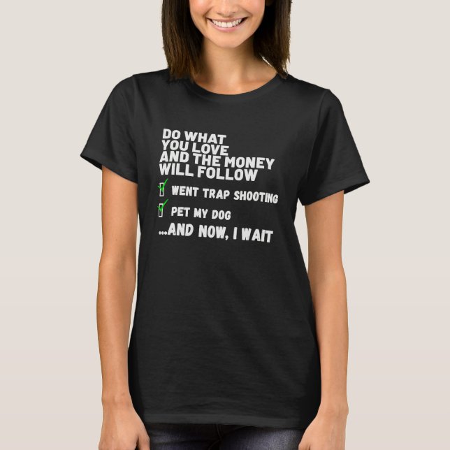 Funny Money Will Follow Christian Prayed Went Trap T Shirt (Framsida)