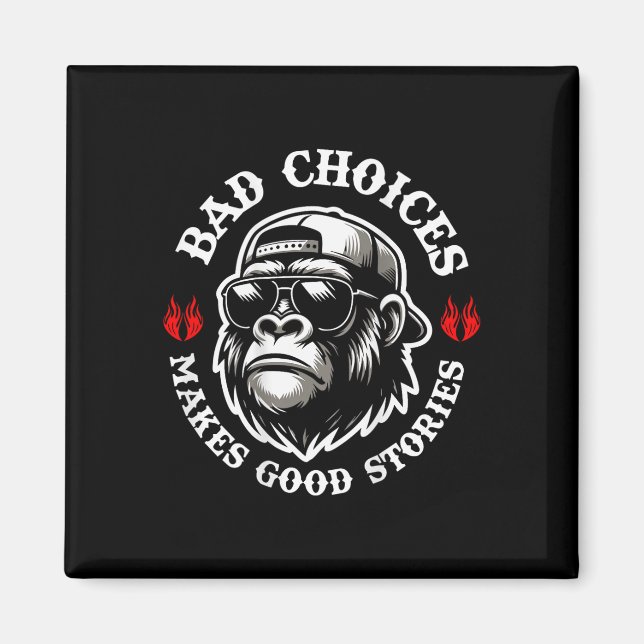 Funny Monkey Bad Choices Gör Bra-artiklar (på Bac Magnet (Framsidan)