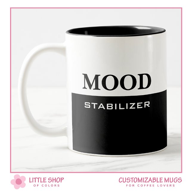 Funny Mood Stabilizer Typography Två-Tonad Mugg (Skapare uppladdad)