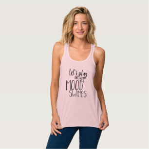 Funny Mood Swings PMS Say Joke Hand Lettered Linne Med Racerback