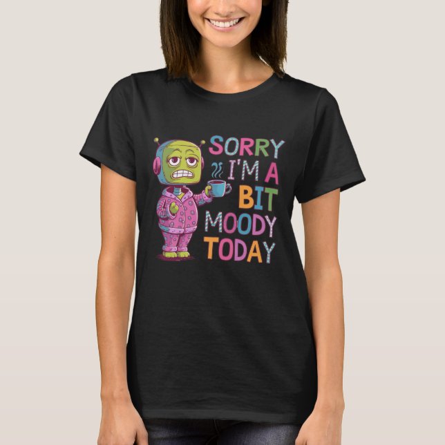 🤖 Funny Moody Chatbot Assion Ai T Shirt (Framsida)