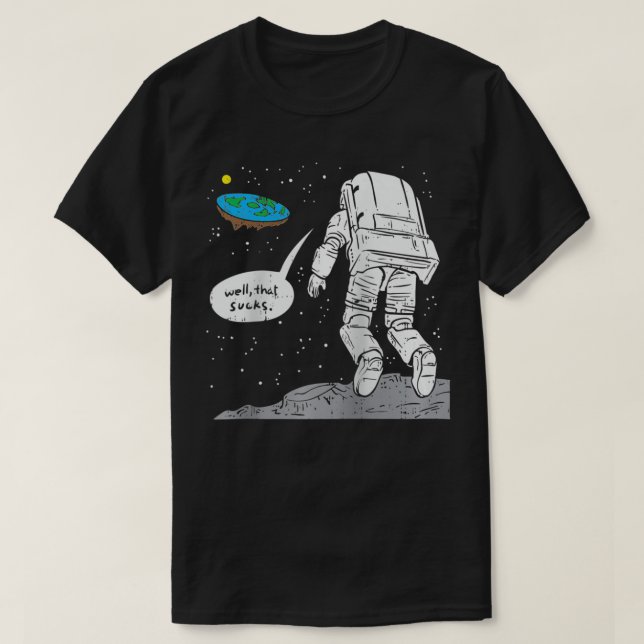Funny Moon Landing, Flat Earth, That Sucks, Space  T Shirt (Design framsida)