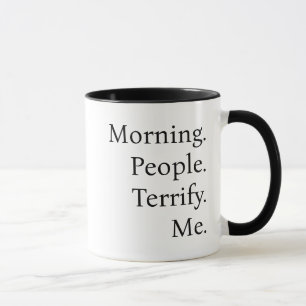 Funny Morgon People Terrify Me Coffee Mugg