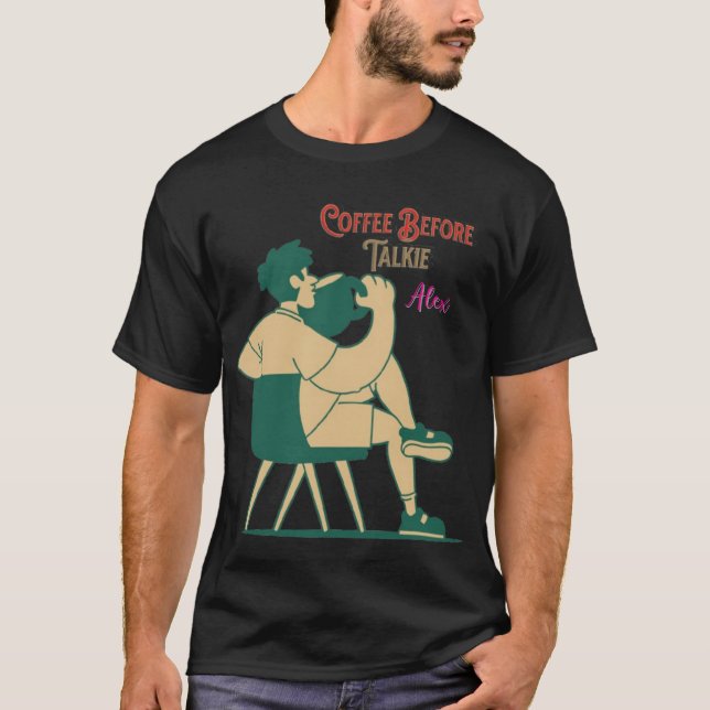 Funny Morgoncitattecken för kaffe Älskare T Shirt (Framsida)