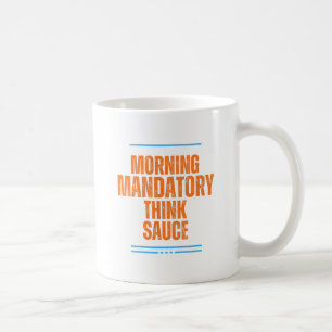 Funny morgonkaffe Mugg - obligatorisk Tänka Sauce