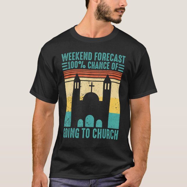 Funny Mormon Weekend Forecast 100 Chance of Going  T Shirt (Framsida)