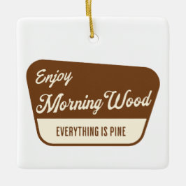 Funny Morning Wood Everything is Pine Julgransprydnad Keramik