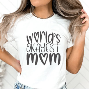 Funny Mors dag Shirt, World's Okayest Mamma T Shirt