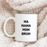 Funny Morsa Mamma Mamma Bruh Kaffemugg<br><div class="desc">Fira mamma med det roliga Morsa Mamma Mamma Bruh-kaffet mugg. I mugg finns ett vanligt svartvitt tema med ett svartvitt tema. Alla mamma som har tonåringar kommer att uppskatta detta lustiga Mors dag mugg. #modersday #funnymug</div>