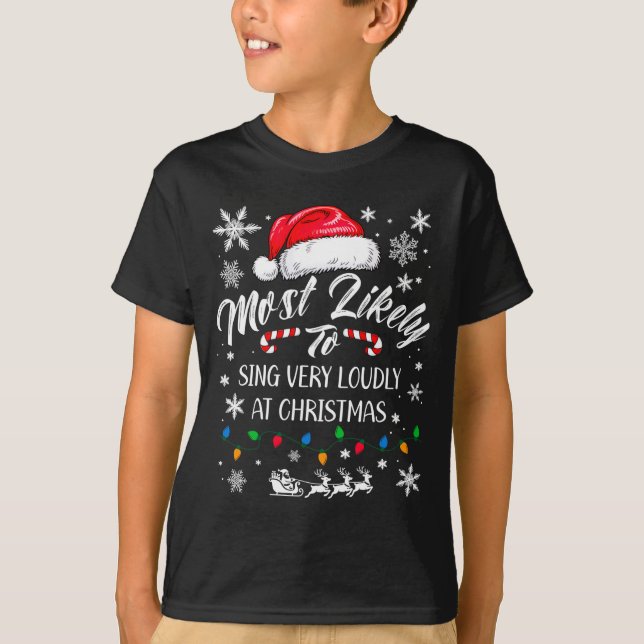 Funny Most Likely To Christmas Singing Long Sleeve T Shirt (Framsida)