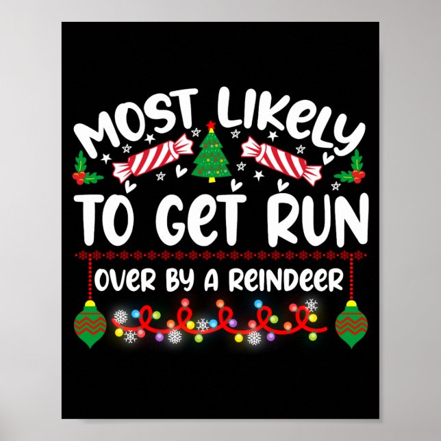 Funny Most Likely To Get Run Over By A Reindeer  Poster (Framsidan)