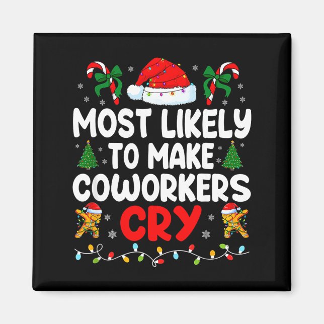 Funny Most Likely To Make Coworker Cry Matching Of Magnet (Framsidan)
