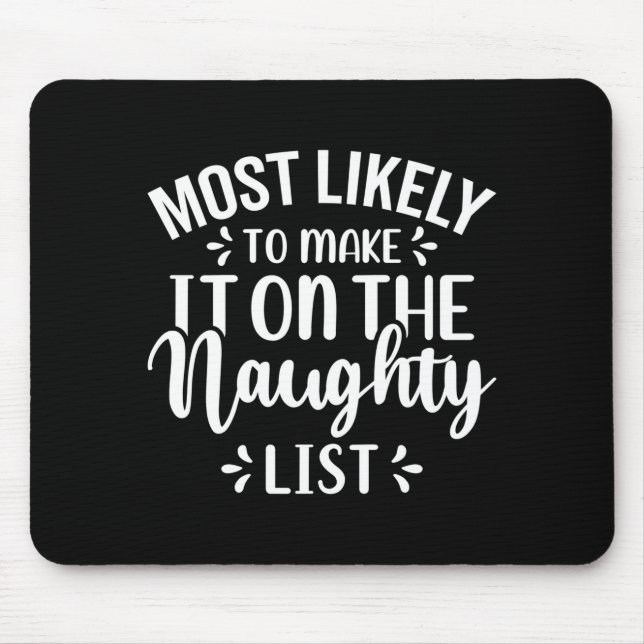 Funny Most Likely To Make Naughty List Christmas  Musmatta (Framsidan)
