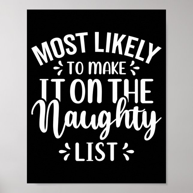 Funny Most Likely To Make Naughty List Christmas  Poster (Framsidan)
