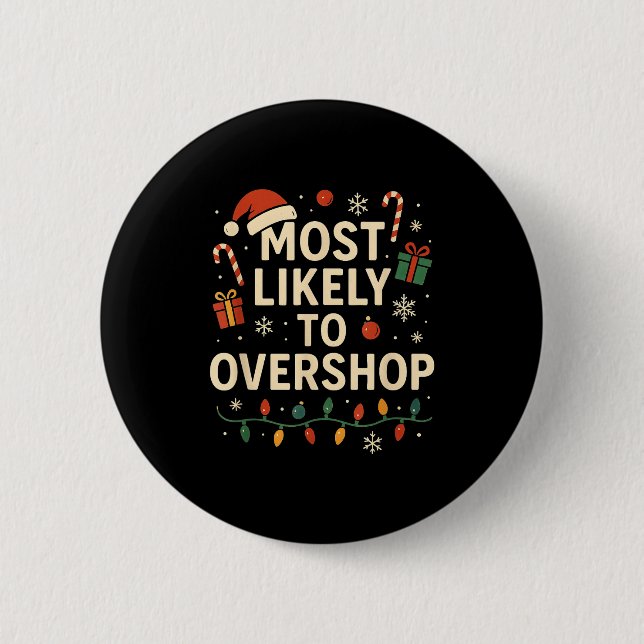 Funny Most Likely To Overshop Family Christmas  Knapp (Framsida)