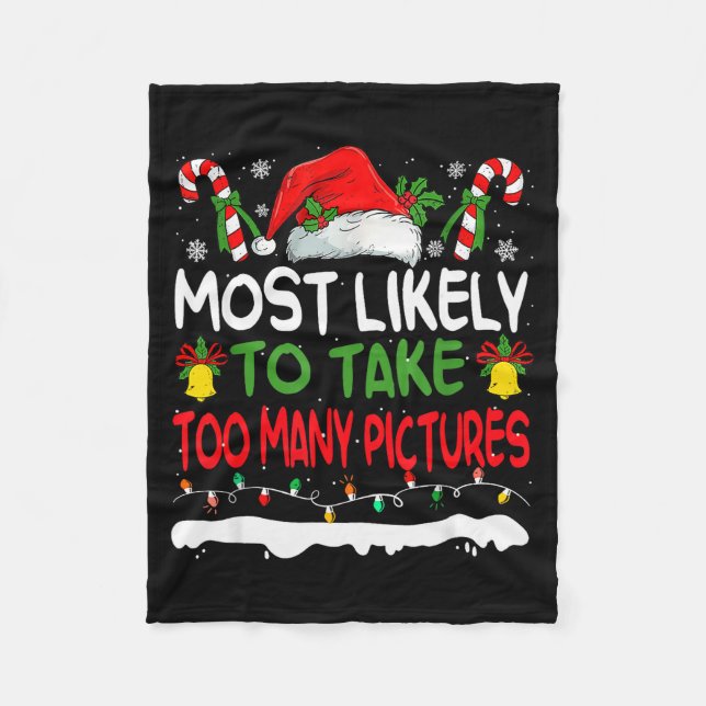 Funny Most Likely To Take Too Many Ctures Christma Fleecefilt (Framsidan)
