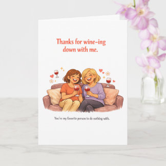 Funny Mother's Day Card – Wine-ing Down Mom Kort