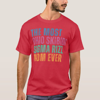 Funny Mothers Day Skibidi Rizz Momrendy Sigma Mom  T Shirt