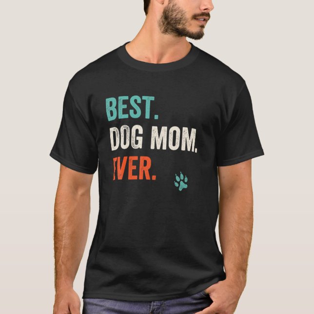 Funny Mothers Day T Best Dog Mom Ever Ts T Shirt (Framsida)