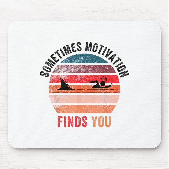 Funny Motivation Shark Quote, Sometimes Motivation Musmatta (Framsidan)