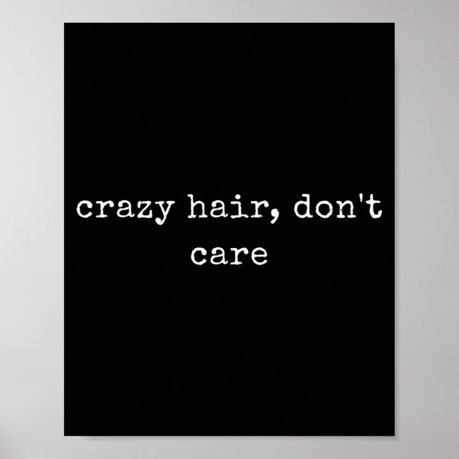 Funny Motivational Crazy Hair, Don't Care  Poster (Framsidan)