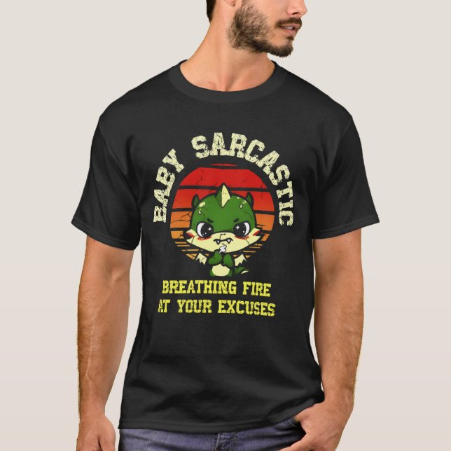 Funny Motivational Dragon - Burn Your Excuses  T Shirt (Framsida)