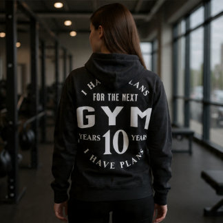 Funny Motivational Gym Hoodie for Fitness Lovers T Shirt