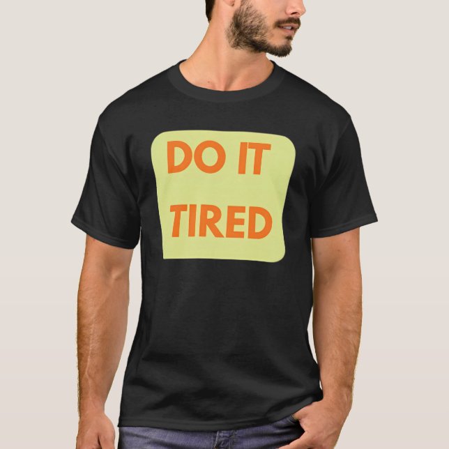  , Funny Motivational  T Shirt (Framsida)