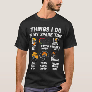 Funny MOTO Guy Things I Do In My Spare Time T Shirt