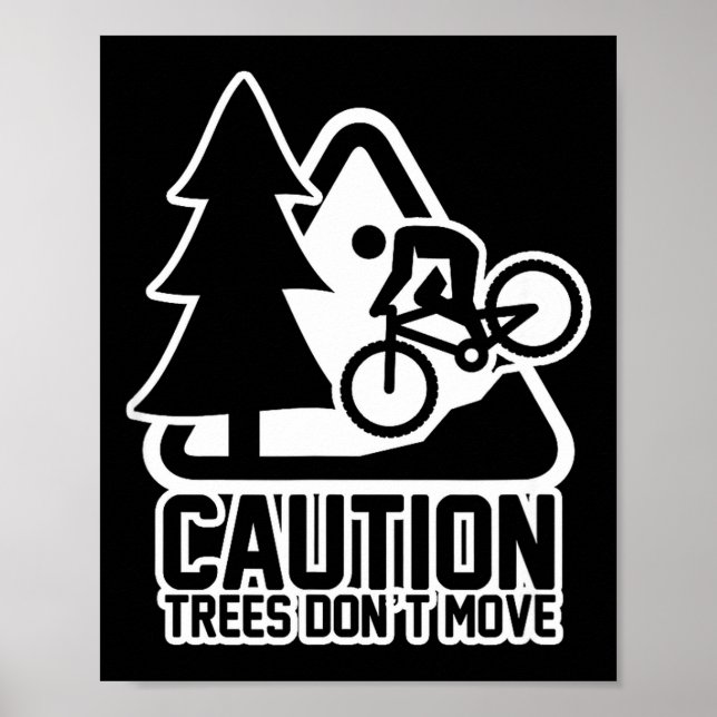 Funny Mountain Biking Warning - Caution Trees Do N Poster (Framsidan)