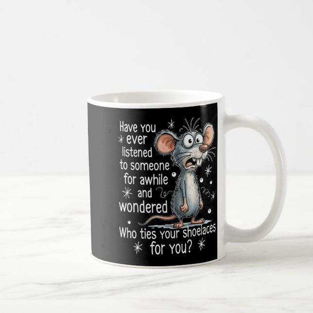 Funny Mouse Sarcastic Quote Who Ties Your Scute Ss Kaffemugg (Höger)