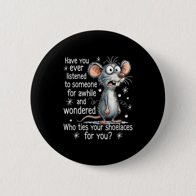 Funny Mouse Sarcastic Quote Who Ties Your Scute Ss Knapp (Framsida)
