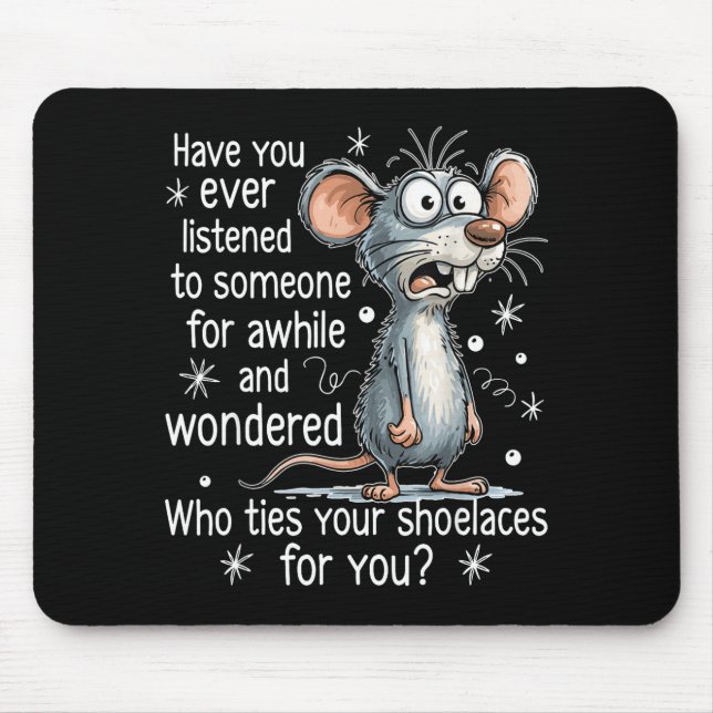 Funny Mouse Sarcastic Quote Who Ties Your Scute Ss Musmatta (Framsidan)