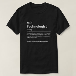 Funny MRI Technolog T Shirt