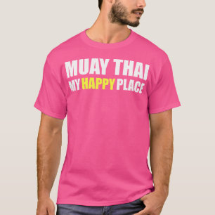Funny Muay Thai Thai Boxing and Kickboxing T Shirt