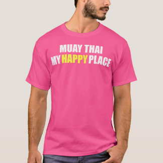 Funny Muay Thai Thai Boxing and Kickboxing T Shirt