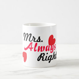 Funny Mug för henne - Mrs. Alltid Höger Kaffemugg