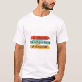 Funny Multitasker Quote Design T Shirt