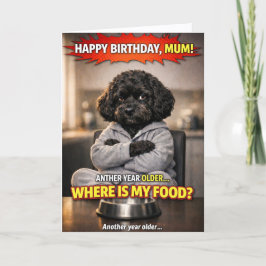 Funny Mum Birthday Card Dog Where Is My Food  Kort