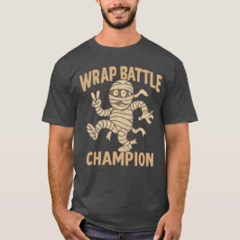 Funny Mummy Wrap Battle Champion T Shirt