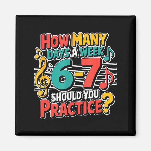 Funny Music Band Teacher Quote 6 7 Practice Meme S Magnet (Framsidan)