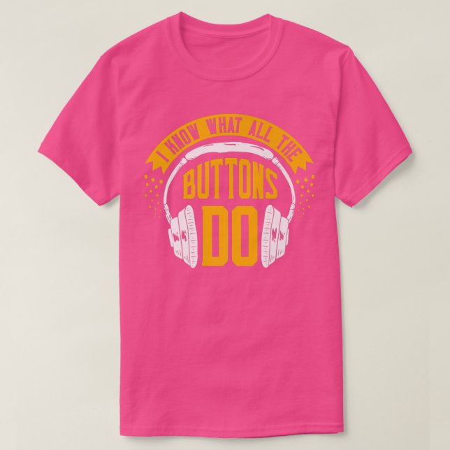 Funny Music Design I know what all the Buttons do  T Shirt (Design framsida)