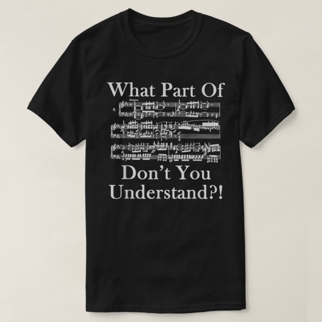 Funny Music Sheet Don’t You Understand Design T Shirt (Design framsida)