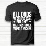Funny Music Teacher Pappa Birthday Black T Shirt<br><div class="desc">Den här T-Shirt-texten är en fin text för Music Teacher Pappa. Bästa födelsedagspresent till läraren Pappa.</div>