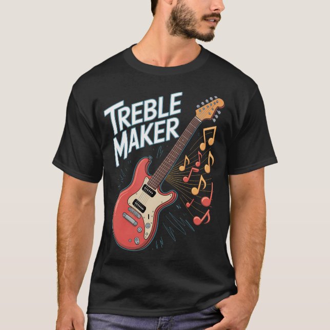 Funny Music Treble Maker Guitar T Shirt (Framsida)