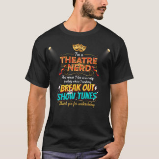 Funny Musical Theater Broadway Thespian Theatre Ne T Shirt