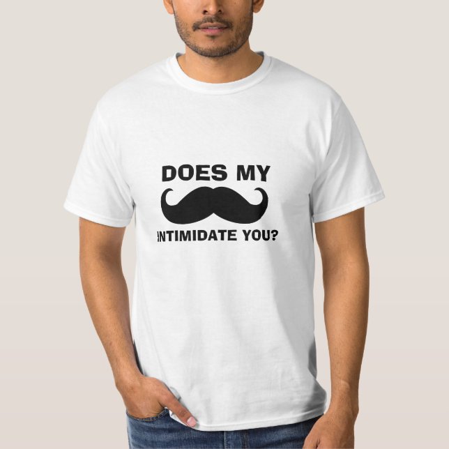 Funny Mustache Quote T-Shirt (Framsida)