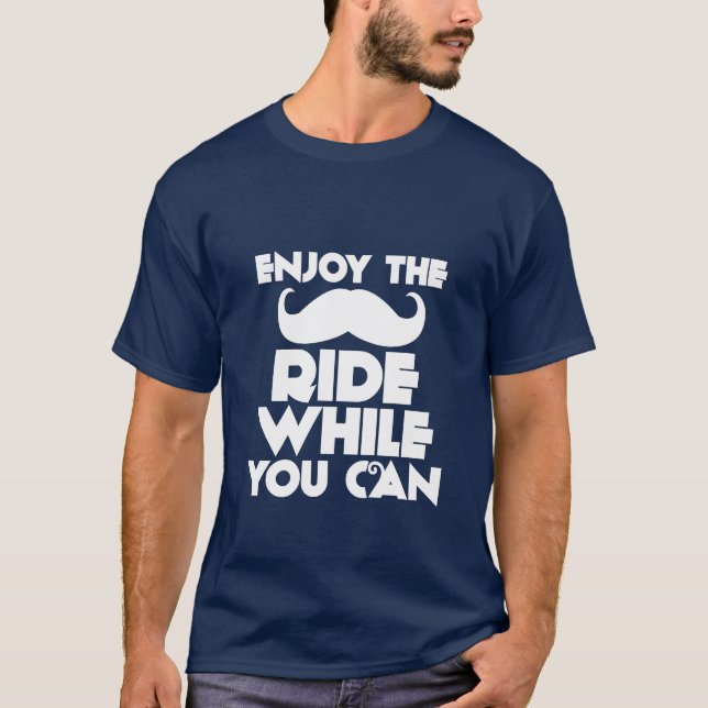 Funny Mustache T-Shirt Njut av Mustache Ride (Framsida)