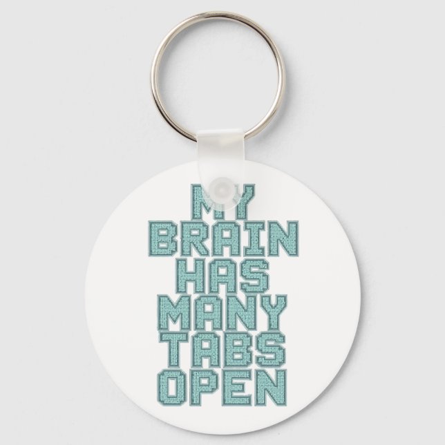 Funny "My Brain Has Many Tabs Open" Quote Nyckelring (Framsida)