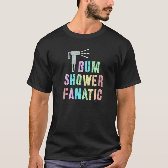 Funny MY BUM FANATIC Bidet Spray Water Best Cleani T Shirt (Framsida)